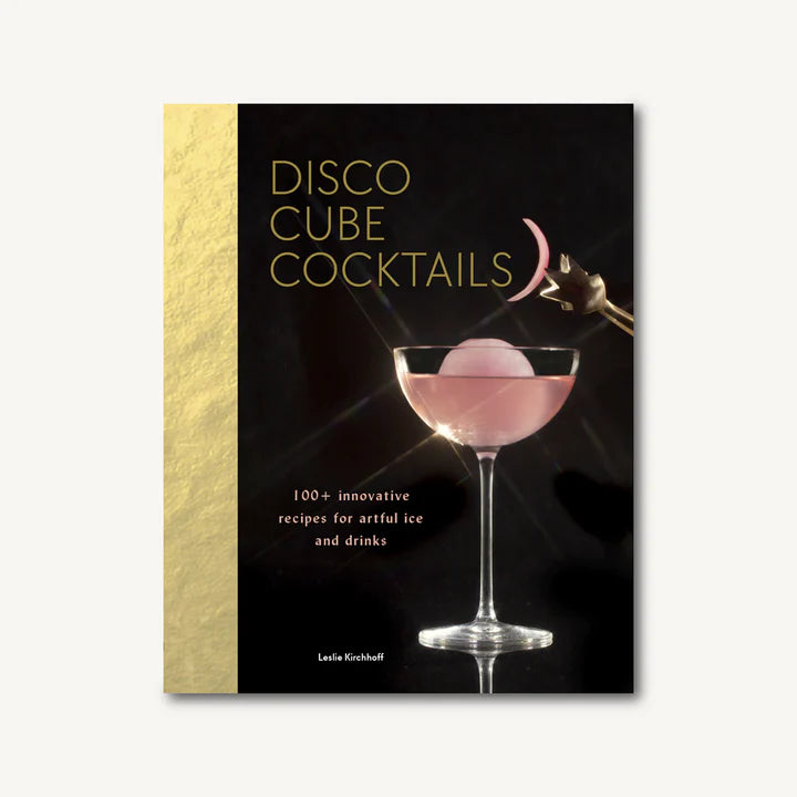 Disco Cube Cocktails - 100+ innovative recipes for artful ice and drinks