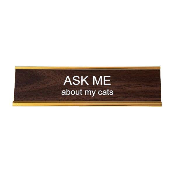 He Said, She Said - Ask Me About My Cats Nameplate